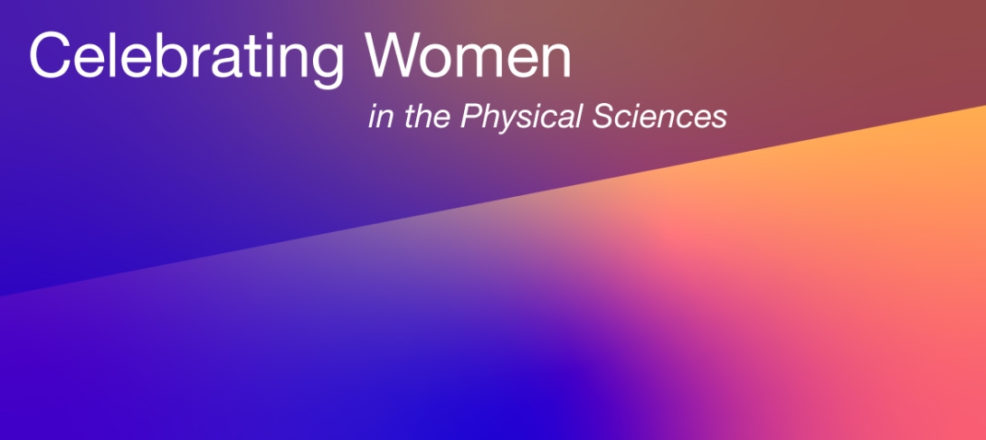 Celebrating Women in the Physical Sciences